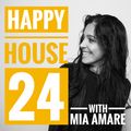 Happy House 24 with Mia Amare