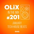 OLiX in the Mix - 201 - January Tech House Beats