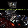 DJ Elias - Bachateame Mama Vol.1