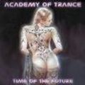 Academy Of Trance Time Of The Future