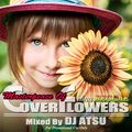COVER FLOWERS -Masterpiece- / Mixed by DJ ATSU
