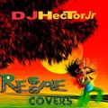Reggae Covers - DJ Héctor Jr.