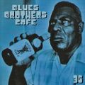 The Blues Brothers Café # 36 Howlin' Wolf/John Lee Hooker/Betty Wright/Buddy Guy/Terry Callier