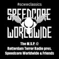 The M.S.P. @ Rotterdam Terror Radio pres. Speedcore Worldwide & Friends