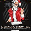 SPARKLING SHOW TIME 2022 ALL YOUR FAVORITE RADIO SOUND SYSTEM DJ'S