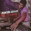Making Waves 005 1/2 Garage Story: Larry Levan i Raj w Garażu (Paul Smith Special mix)