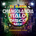 DJ Bash - Changolandia Italo Disco Mix