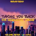 Taking You Back........ 90s Underground Soulful Garage Volume SEVEN - 11-2020