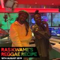 Reggae Recipe - 18/08/19 (Reggae / Dancehall / Bass / Bashment / Afrobeats)