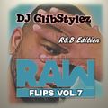 DJ GlibStylez - Raw Flips Vol.7 (R&B Edition)