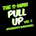 PULL UP VOL 5-THE S-MAN CHIEF ROCKERS SOUND