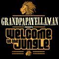 Grandpapayellaman - Welcome to the Jungle