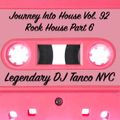 Legendary DJ Tanco NYC - Journey Into House Vol. 92 (Rock House 6)