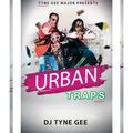 URBAN TRAPS DJ TYNE GEE