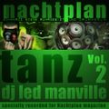 DJ Led Manville - Nachtplan Tanz Vol.2 (2012)