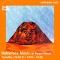 BabyFace Music w/ Ryan Hawaii - 20th April 2021