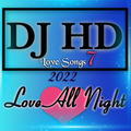 Dj HD Love All Night Uncut