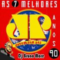 As 7 Melhores Jovem Pan 90 - Dj Bruno More