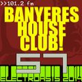 Banyeres House Club #57 19/06/2014 Special Albert K Electroasis 2014 dj sets