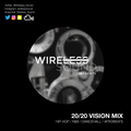 @Wireless_Sound - 20/20 Vision Mix (Hip Hop, R&B, Afrobeats & Dancehall) #NewMusicMix