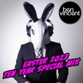 MIXCLOUD EXCLUSIVE: House and Nu-disco - Easter 2023 Ten Year Special Mix by Ben Vincent