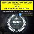 Hyper Reality Radio 100 – XLS & Renegade System