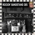 ROCKIN' BANDSTAND 385