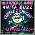 Coffee & Chronic with Anita Buzz recorded live 4.3.22 only on whatever68.com