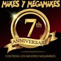 MIXES Y MEGAMIXES 7 ANNIVERSARY PARTE. 1