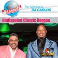 Notorious DJ Carlos - Undisputed Classic Reggae