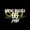 NOCHE MAGICA 05