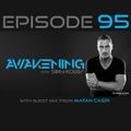 Awakening Episode 95 With second hour guest mix from Matan Caspi