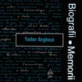 Biografii, Memorii: Tudor Arghezi (1975)