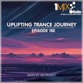 OM Project - Uplifting Trance Journey #182 [1Mix Radio]