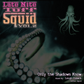 Late Nite Tough Squid - Vol2 - Only The Shadows Know - Leigh Cusack