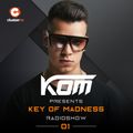 Kom presents Key Of Madness Radioshow #01