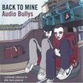 2003: Back To Mine | Audio Bullys
