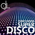 Super Disco Funky House Mix by DJose