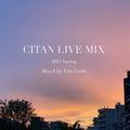 CITAN LIVE MIX -2021 Spring-