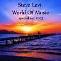 World Of Music (Special Set) #003 [Mixed By Steve Levi]