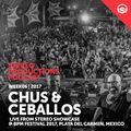 WEEK06 17 Chus & Ceballos Live From BPM Festival 2017