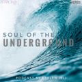 Soul Of The Underground #EP011 (Live Set)