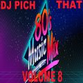 DJ Pich - That 80's Mix Vol 8 (Section The 80's Part 5)