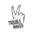 Trouble Maker: 4th February '22