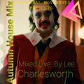 House Mix (Autumn 2020) - Mixed Live By Lee Charlesworth