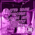 Played some Popcorn, Garage and Country records | 28.6.2022