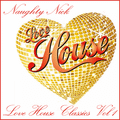 Naughty Nick - Love House Classics Volume One