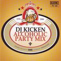 DJ Kicken Alcoholic Party Mix 1