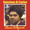 Notorious DJ Carlos - Classic Bollywood Vol #1