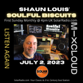 [﻿﻿﻿﻿﻿﻿﻿﻿﻿Listen Again﻿﻿﻿﻿﻿﻿﻿﻿﻿]﻿﻿﻿﻿﻿﻿﻿﻿ *SOULFUL BISCUITS* w Shaun Louis Sun July 2, 2023 HQ